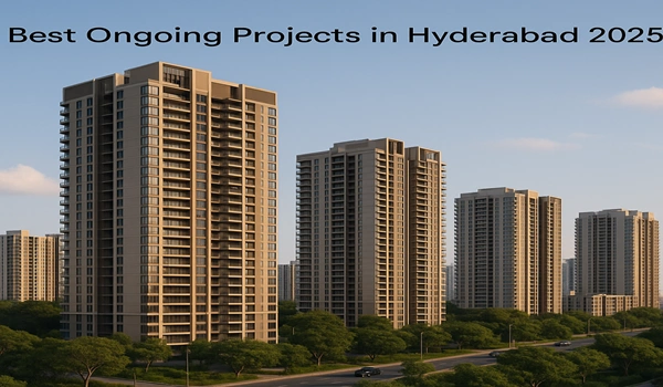 Best Ongoing Projects in Hyderabad 2025 Best Ongoing Projects in Hyderabad 2025
