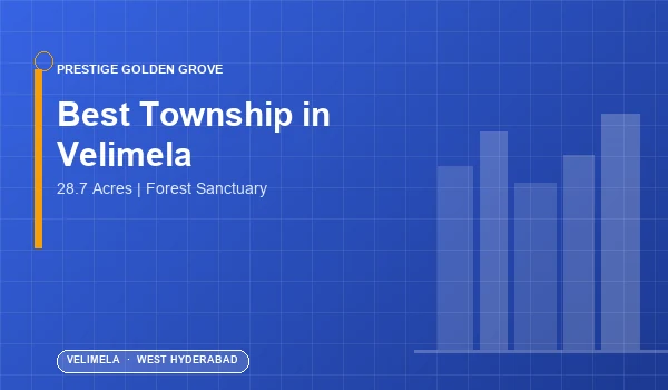 Best Township in Velimela — Prestige Golden Grove Best Township in Velimela — Prestige Golden Grove