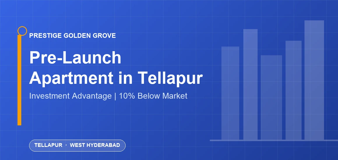 Pre-Launch Apartment in Tellapur Pre-Launch Apartment in Tellapur — Investment Advantage